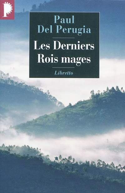 Couverture_Les derniers rois mages : chez les pasteurs-poètes du Rwanda : chronique d'un royaume oublié