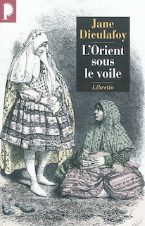 Front cover_L'Orient sous le voile : de Chiraz à Bagdad, 1881-1882