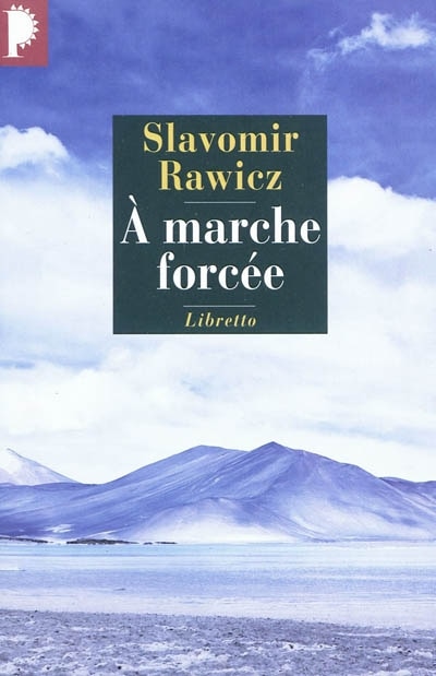 Front cover_A marche forcée : à pied, du cercle polaire à l'Himalaya, 1941-1942