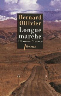 Couverture_Longue marche, Vol. 1. Traverser l'Anatolie