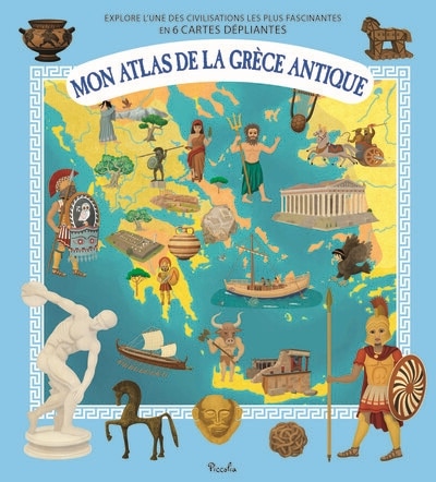 Mon atlas de la Grèce antique: explore l'une des civilisations les plus fascinantes en 6 cartes dépliantes