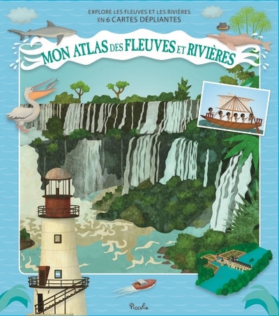 Mon atlas des fleuves et rivières: explore les fleuves et les rivières en 6 cartes dépliantes