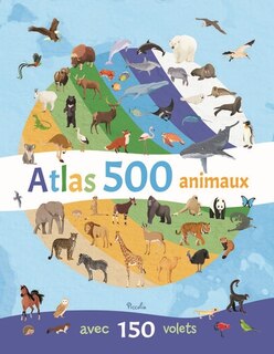 Front cover_Atlas 500 animaux : avec 150 volets