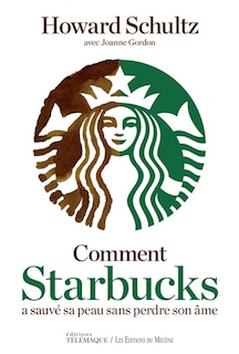 Front cover_Comment Starbucks a sauvé sa peau sans perdre son âme