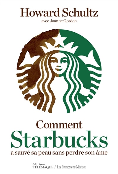 Front cover_Comment Starbucks a sauvé sa peau sans perdre son âme