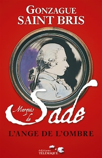 Front cover_Marquis de Sade, l'ange de l'ombre