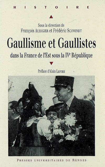 Front cover_Gaullisme et gaullistes dans la France de l'Est sous la IVe République