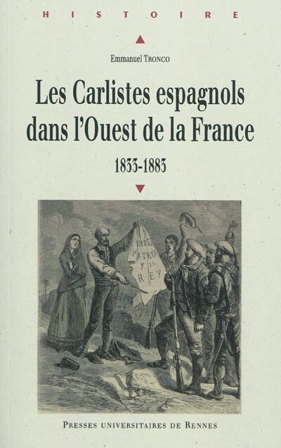 Front cover_Les carlistes espagnols dans l'ouest de la France, 1833-1883