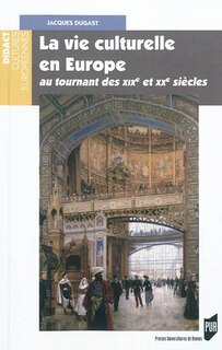 Couverture_La vie culturelle en Europe au tournant des XIXe et XXe siècles