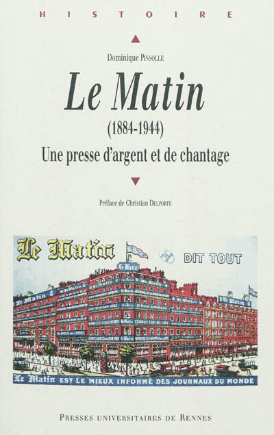 Couverture_Le Matin (1884-1944) : une presse d'argent et de chantage