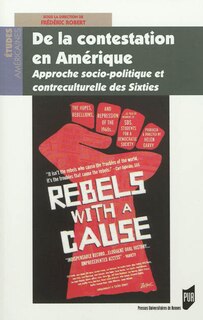 Couverture_De la contestation en Am&eacute;rique : approche socio-politique et contre-culturelle des sixties