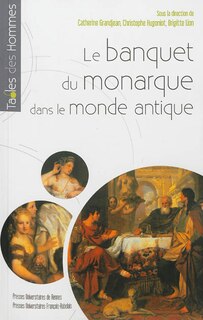 Front cover_Le banquet du monarque dans le monde antique