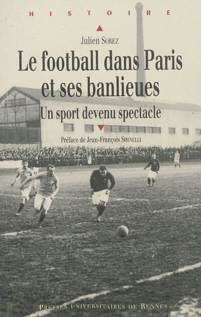 Front cover_Le football dans Paris et ses banlieues, de la fin du XIXe siècle à 1940
