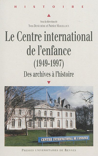Front cover_Le Centre international de l'enfance (1949-1997)