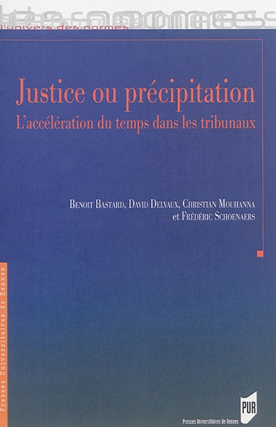 Couverture_Justice ou précipitation : l'accélération du temps dans les tribunaux