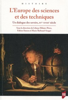 Front cover_L'Europe des sciences et des techniques : un dialogue des savoirs, XVe-XVIIIe siècle