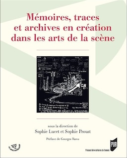 Front cover_Mémoires, traces et archives en création dans les arts de la scène