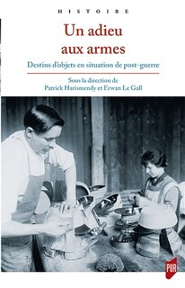 Couverture_Un adieu aux armes : destins d'objets en situation de post-guerre