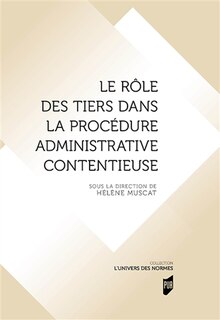 Couverture_Le r&ocirc;le des tiers dans la proc&eacute;dure administrative contentieuse