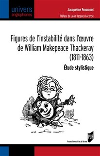 Couverture_Figures de l'instabilité dans l'oeuvre de William Makepeace Thackeray (1811-1863)