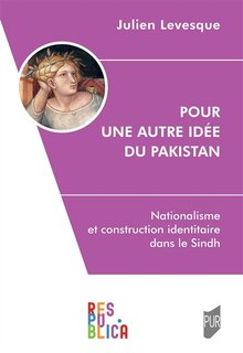 Couverture_Pour une autre idée du Pakistan : nationalisme et construction identitaire dans le Sindh