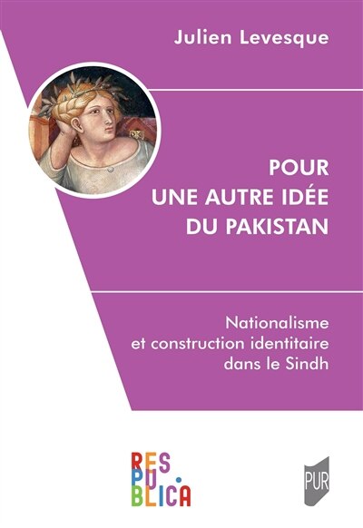 Couverture_Pour une autre idée du Pakistan : nationalisme et construction identitaire dans le Sindh