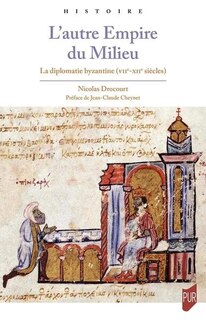 Front cover_L'autre Empire du Milieu : la diplomatie byzantine (VII-XIIe siècles)