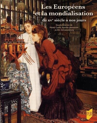 Couverture_Les Europ&eacute;ens et la mondialisation du XVe si&egrave;cle &agrave; nos jours