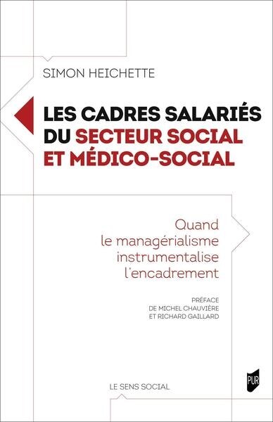Front cover_Les cadres salariés du secteur social et médico-social : quand le managérialisme instrumentalise l'encadrement