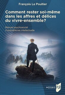 Couverture_Comment rester soi-même dans les affres et délices du vivre-ensemble ?