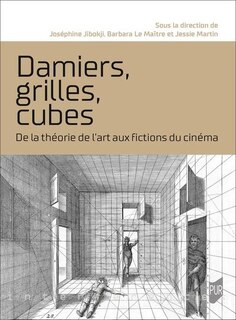 Front cover_Damiers, grilles, cubes : de la théorie de l'art aux fictions du cinéma