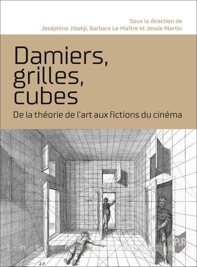 Front cover_Damiers, grilles, cubes : de la théorie de l'art aux fictions du cinéma