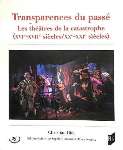 Front cover_Transparences du passé : les théâtres de la catastrophe (XVIe-XVIIe siècles/XXe-XXIe siècles)