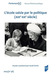 Front cover_Parlement[s], n°38. L'école saisie par le politique (XIXe-XXe siècle)