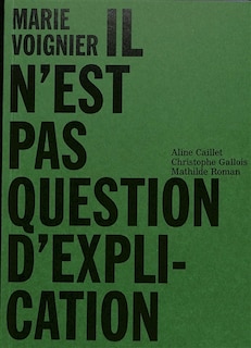 Front cover_Marie Voignier : il n'est pas question d'explication
