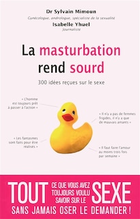 La masturbation rend sourd