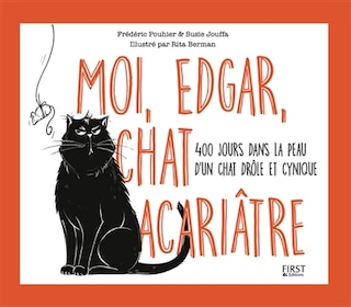 Couverture_Moi, Edgar, chat acariâtre : 400 jours dans la peau d'un chat drôle et cynique