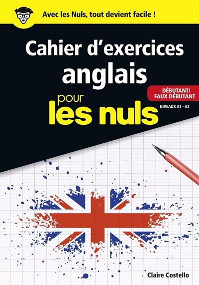 Couverture_Cahier d'exercices anglais pour les nuls : débutant-faux débutant : niveaux A1-A2
