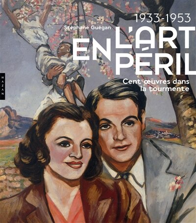 Front cover_L'art en péril, 1933-1953 : cent oeuvres dans la tourmente