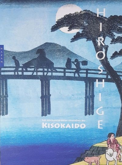 Front cover_Hiroshige : les soixante-neuf stations du Kisokaïdo