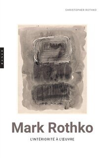 Mark Rothko: l'intériorité à l'oeuvre