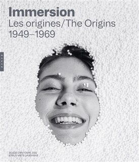 Front cover_Immersion : les origines, 1949-1969 = Immersion : the origins,1949-1969