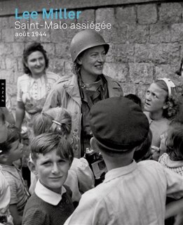 Front cover_Lee Miller. Saint-Malo assiégée. Août 1944