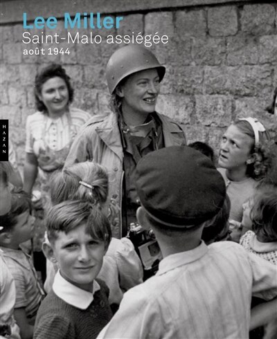 Front cover_Lee Miller. Saint-Malo assiégée. Août 1944