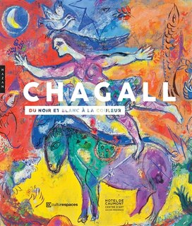 Chagall: du noir et blanc à la couleur