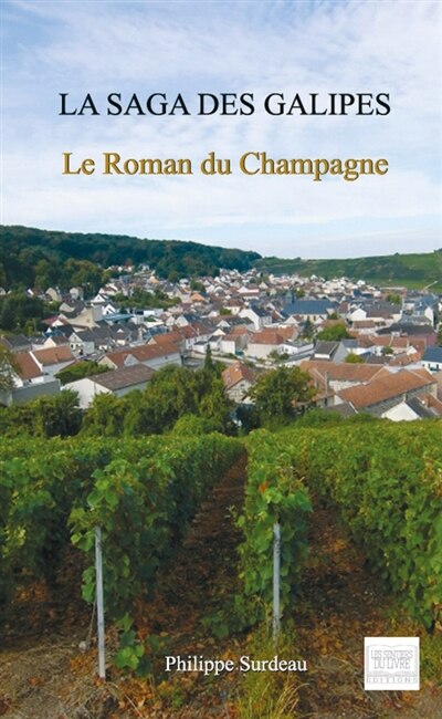 Front cover_La saga des Galipes : Le roman du Champagne