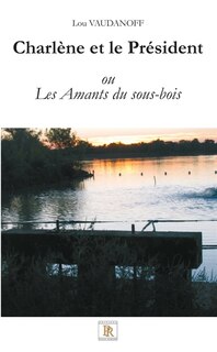 Charlène et le Président: Les Amants du sous-bois