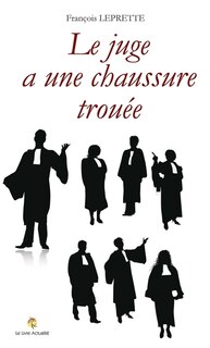 Front cover_Le juge a une chaussure trouée