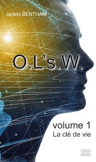 O.L's.W. Volume 1: La clé d'une vie