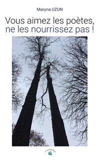 Couverture_Vous aimez les po&egrave;tes, ne les nourrissez pas !